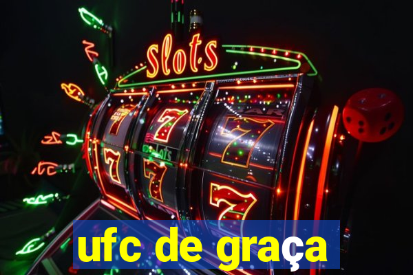 ufc de graça